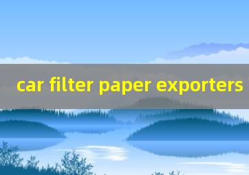 car filter paper exporters